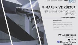 SMGM Seminerleri kapsamında ''Mimarlık ve Kültür'' konulu seminer 14/11/2022 tarihinde Sn.Serdar Anlağan tarafından 18:30 da çevrimiçi olarak gerçekleşecektir...