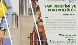 SMGM Eğitimleri kapsamında ''Yapı Denetimi ve Kontrollülük'' konulu eğitim 17/11/2022 tarihinde  Ahmet Akbil tarafından 18:30 da Mimarlar Odası Merkez Binasında gerçekleşiyor...
